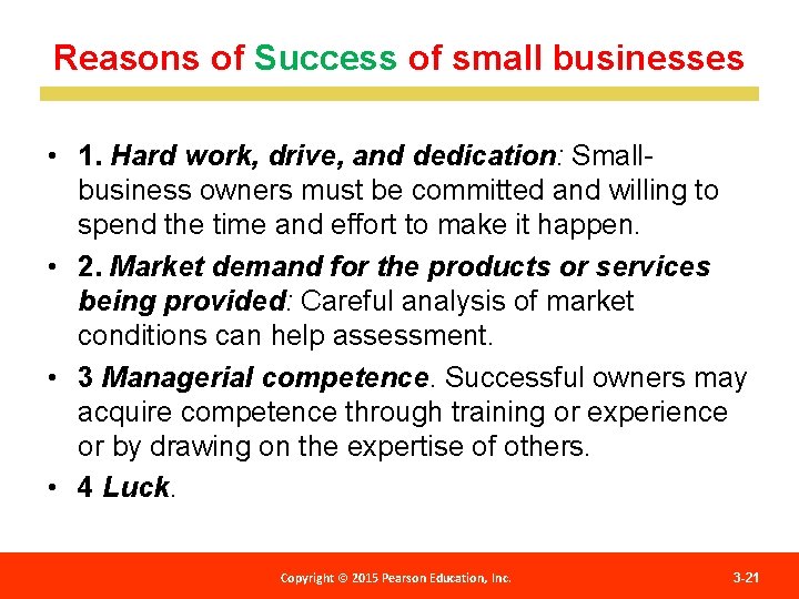 Reasons of Success of small businesses • 1. Hard work, drive, and dedication: Smallbusiness