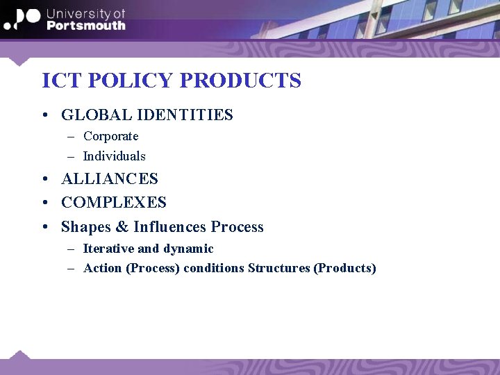 ICT POLICY PRODUCTS • GLOBAL IDENTITIES – Corporate – Individuals • ALLIANCES • COMPLEXES