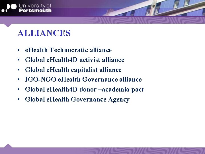 ALLIANCES • • • e. Health Technocratic alliance Global e. Health 4 D activist