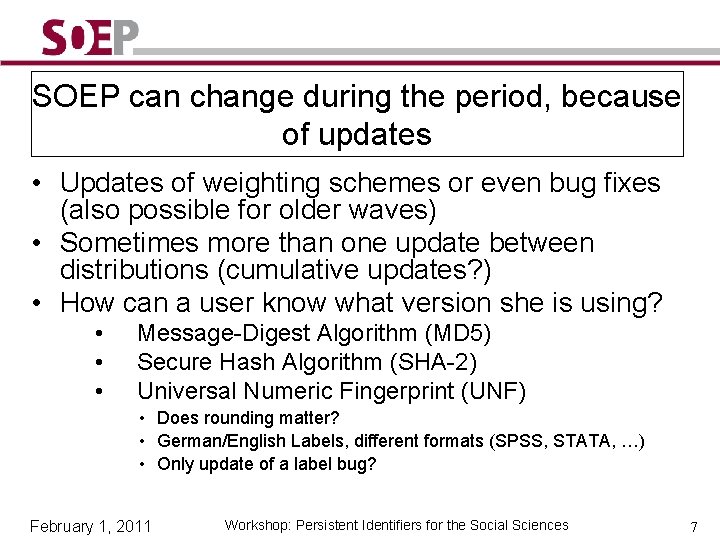 SOEP can change during the period, because of updates • Updates of weighting schemes