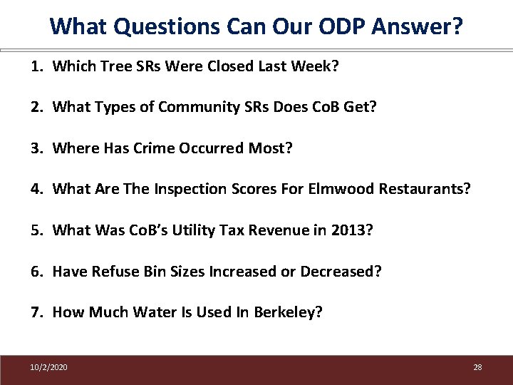 What Questions Can Our ODP Answer? 1. Which Tree SRs Were Closed Last Week?