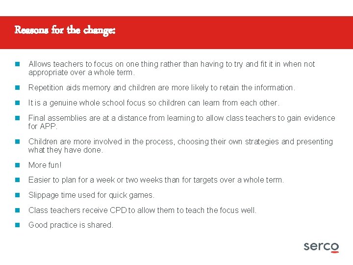 Reasons for the change: n Allows teachers to focus on one thing rather than
