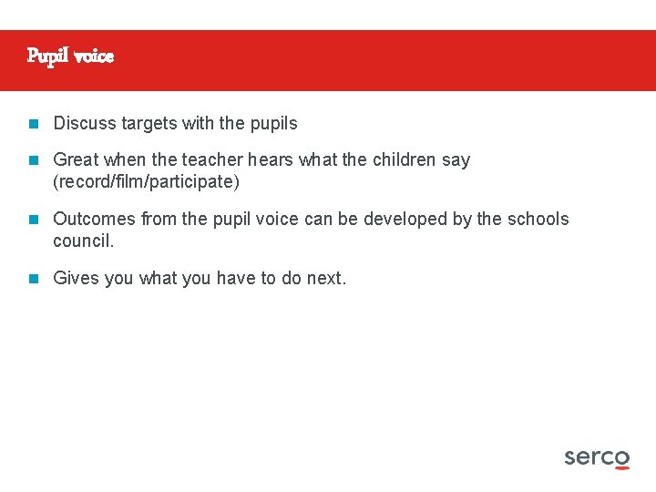 Pupil voice n Discuss targets with the pupils n Great when the teacher hears