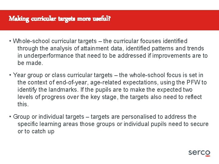 Making curricular targets more useful? • Whole-school curricular targets – the curricular focuses identified