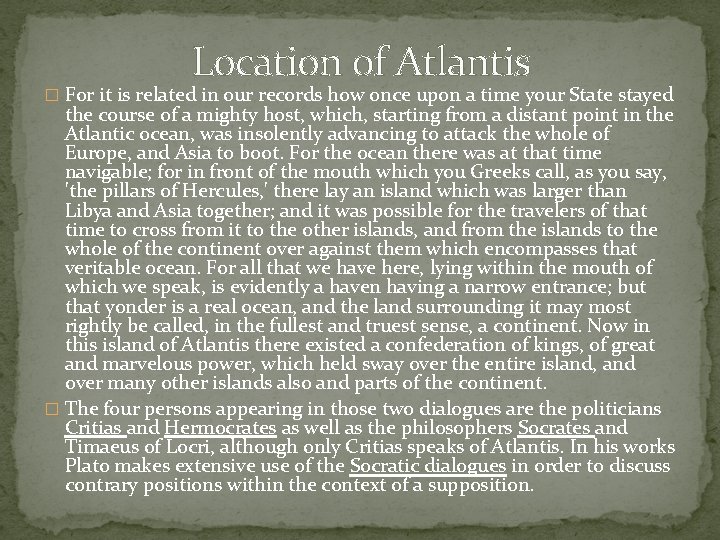 Location of Atlantis � For it is related in our records how once upon