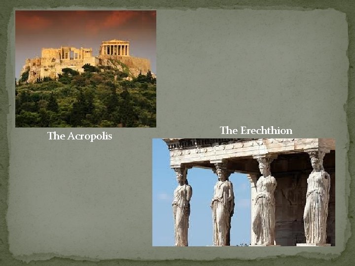 The Acropolis The Erechthion 
