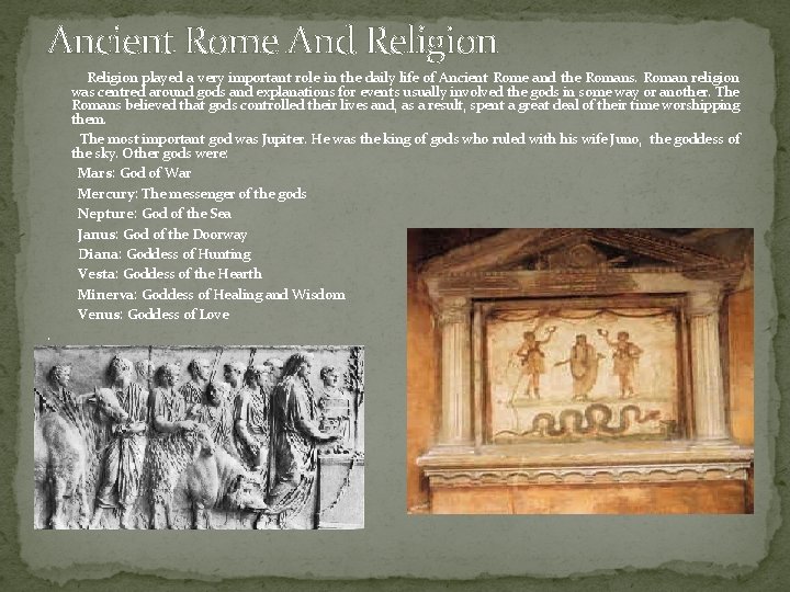 Ancient Rome And Religion played a very important role in the daily life of