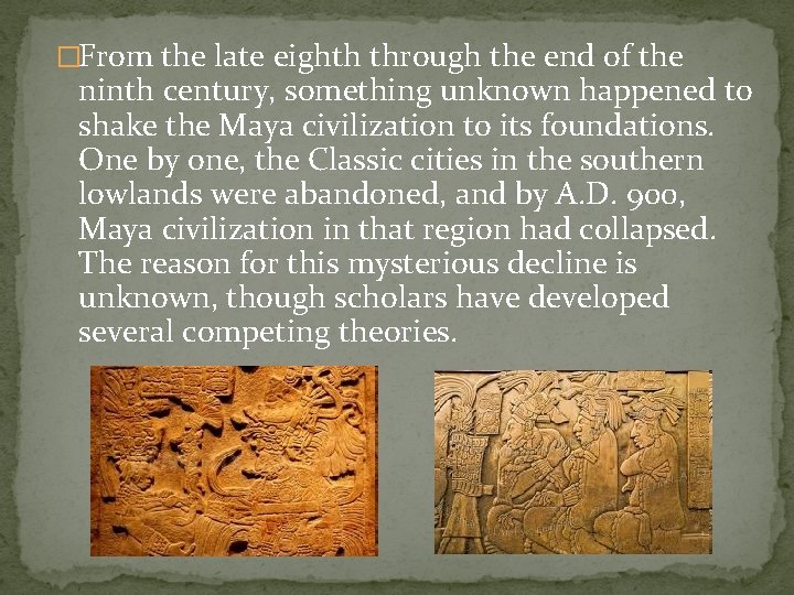 �From the late eighth through the end of the ninth century, something unknown happened