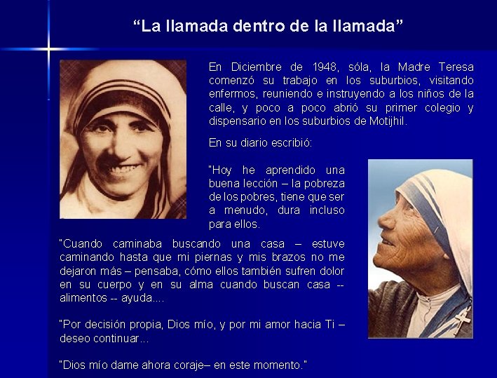 “La llamada dentro de la llamada” En Diciembre de 1948, sóla, la Madre Teresa