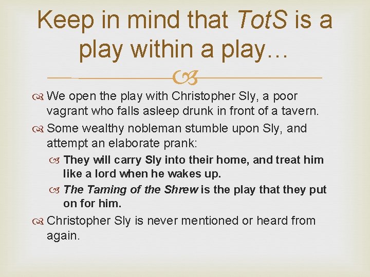 Keep in mind that Tot. S is a play within a play… We open