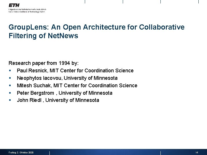 Group. Lens: An Open Architecture for Collaborative Filtering of Net. News Research paper from