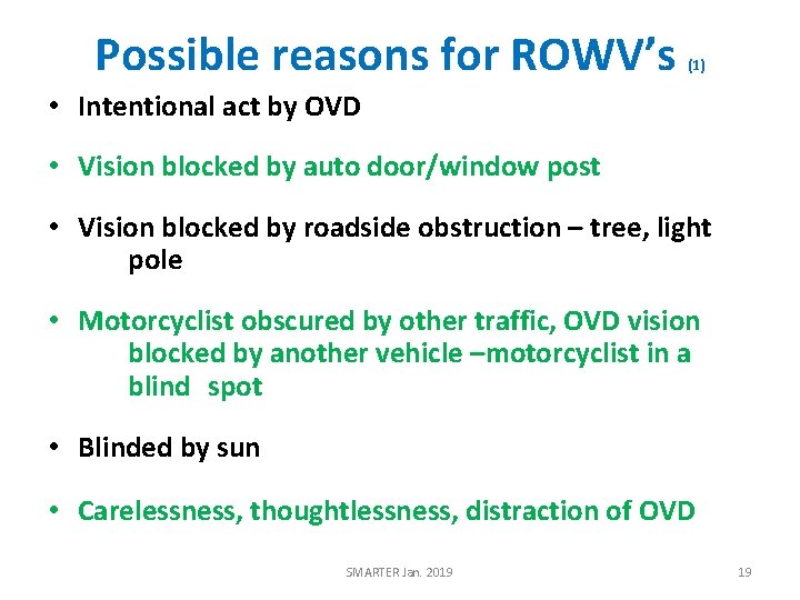 Possible reasons for ROWV’s (1) • Intentional act by OVD • Vision blocked by