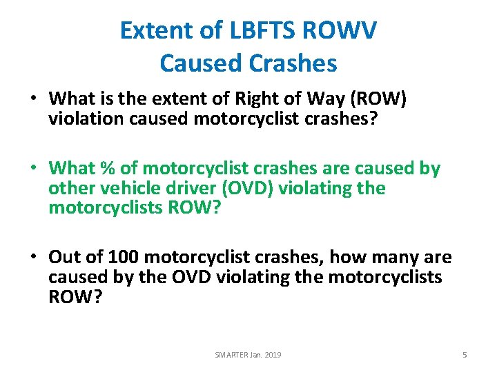 Extent of LBFTS ROWV Caused Crashes • What is the extent of Right of