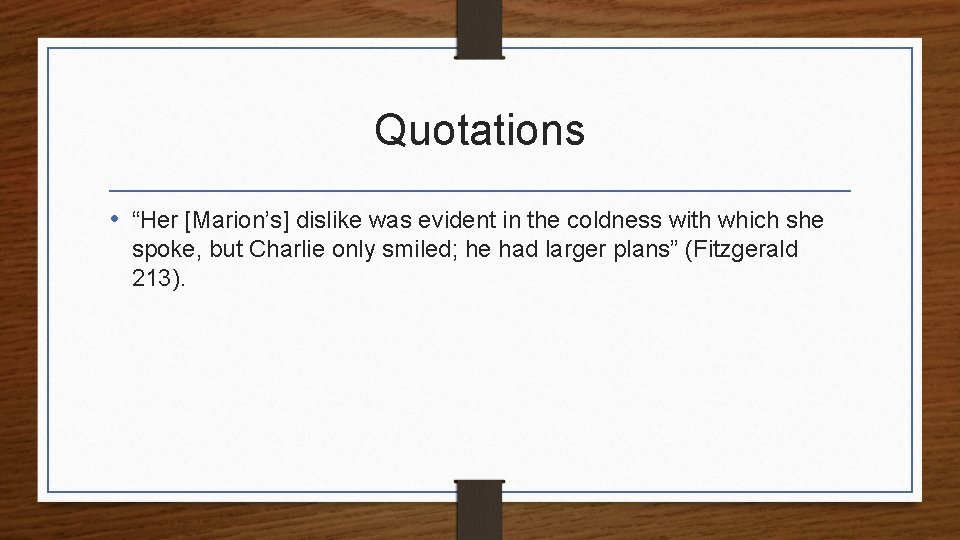 Quotations • “Her [Marion’s] dislike was evident in the coldness with which she spoke,