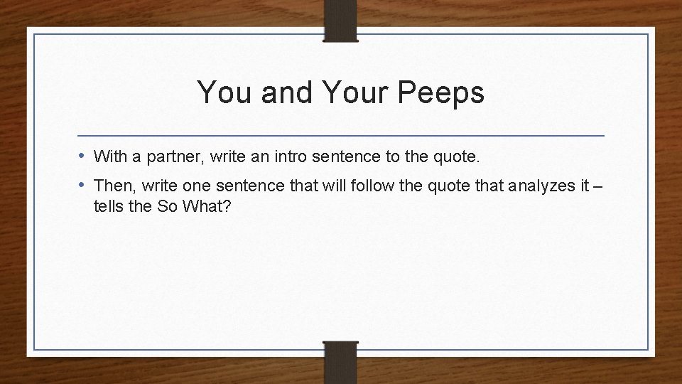 You and Your Peeps • With a partner, write an intro sentence to the