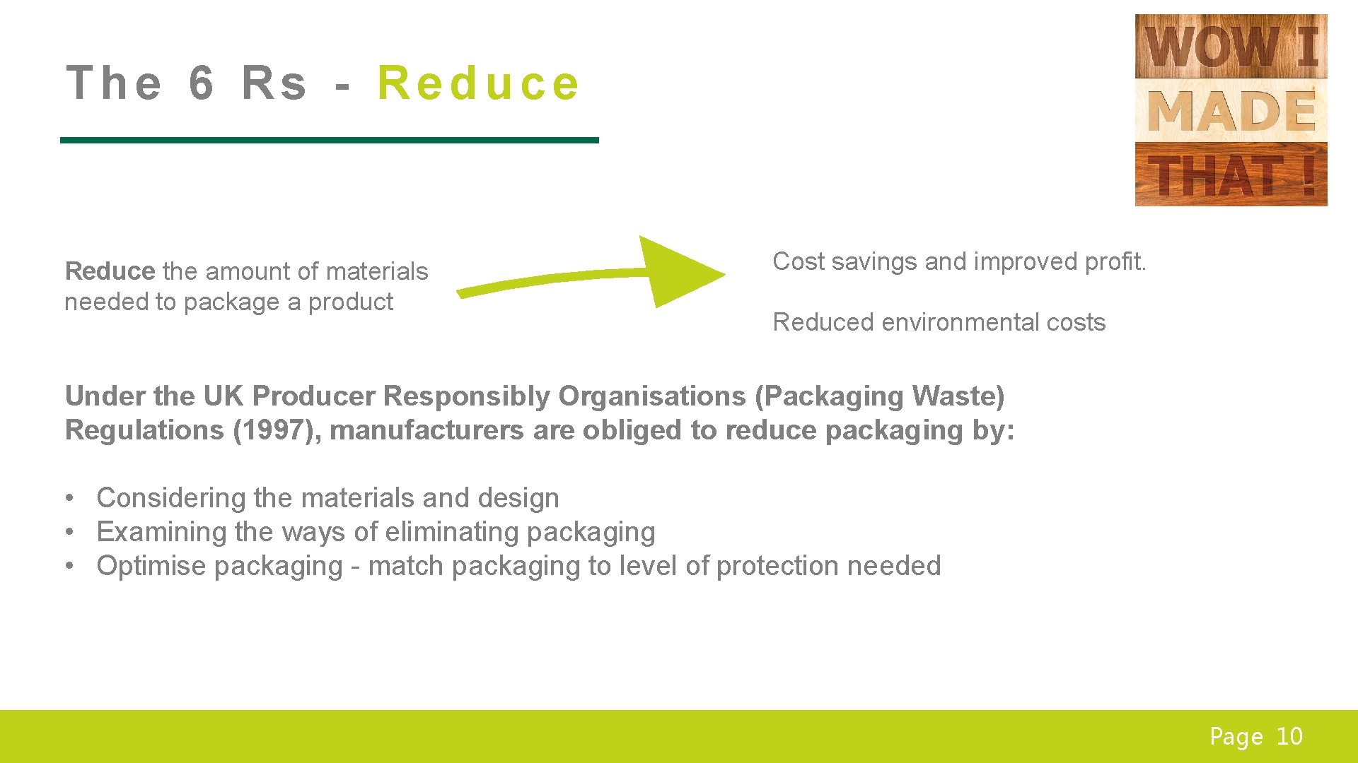 The 6 Rs - Reduce the amount of materials needed to package a product