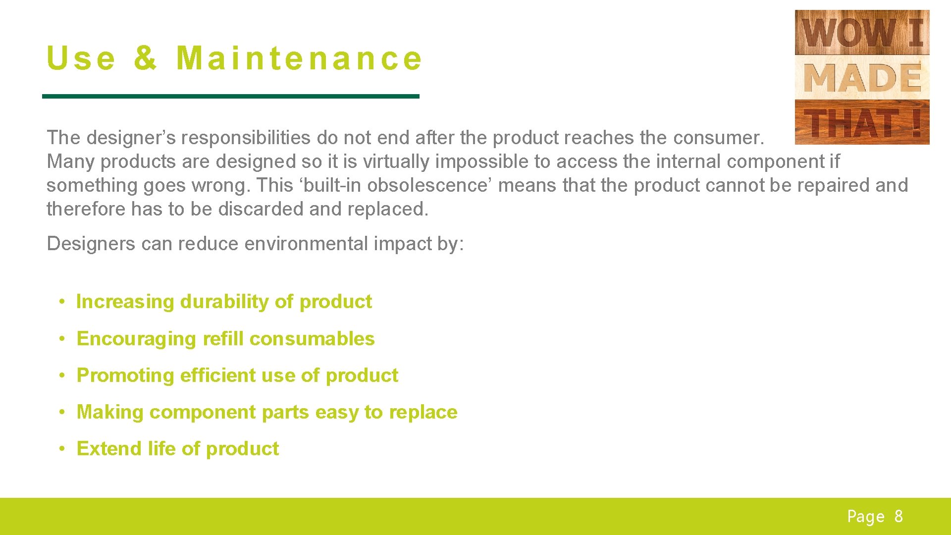 Use & Maintenance The designer’s responsibilities do not end after the product reaches the