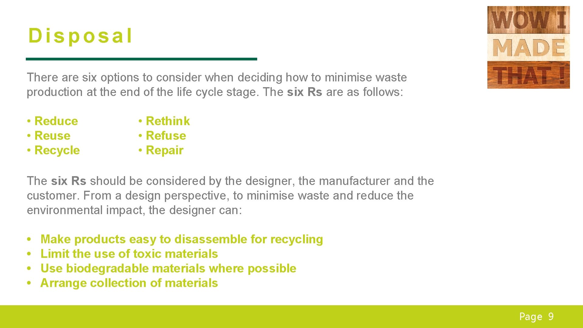 Disposal There are six options to consider when deciding how to minimise waste production
