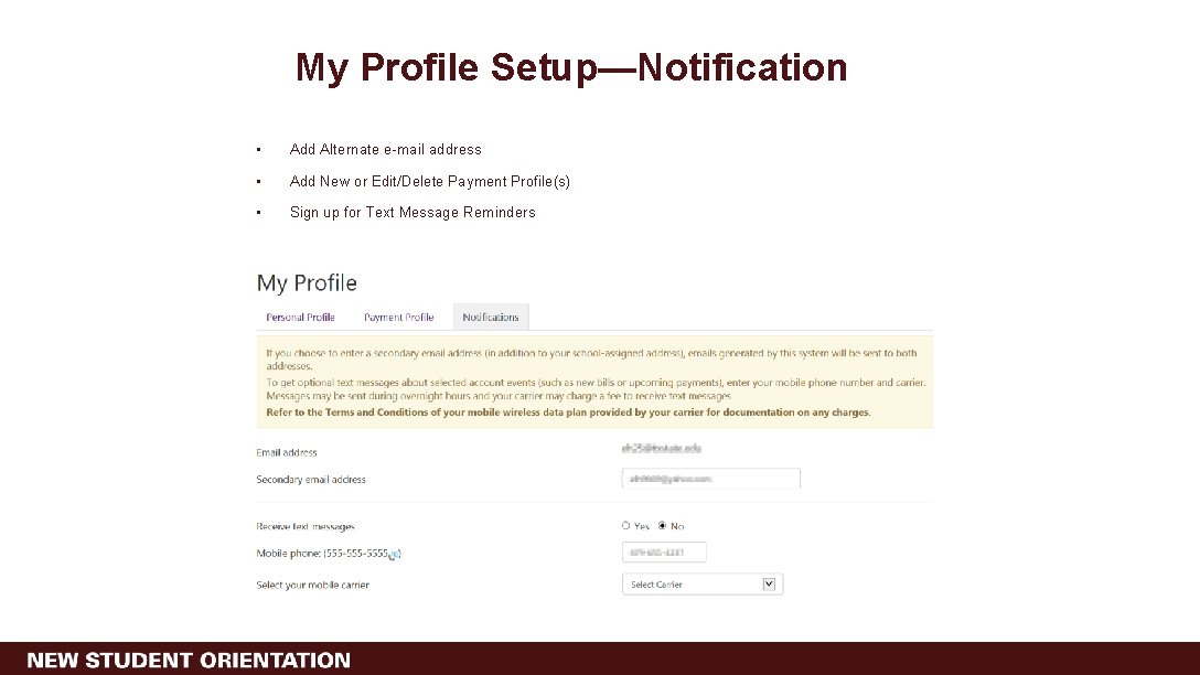 My Profile Setup—Notification • Add Alternate e-mail address • Add New or Edit/Delete Payment
