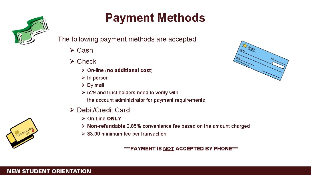 Payment Methods The following payment methods are accepted: Ø Cash Ø Check Ø Ø