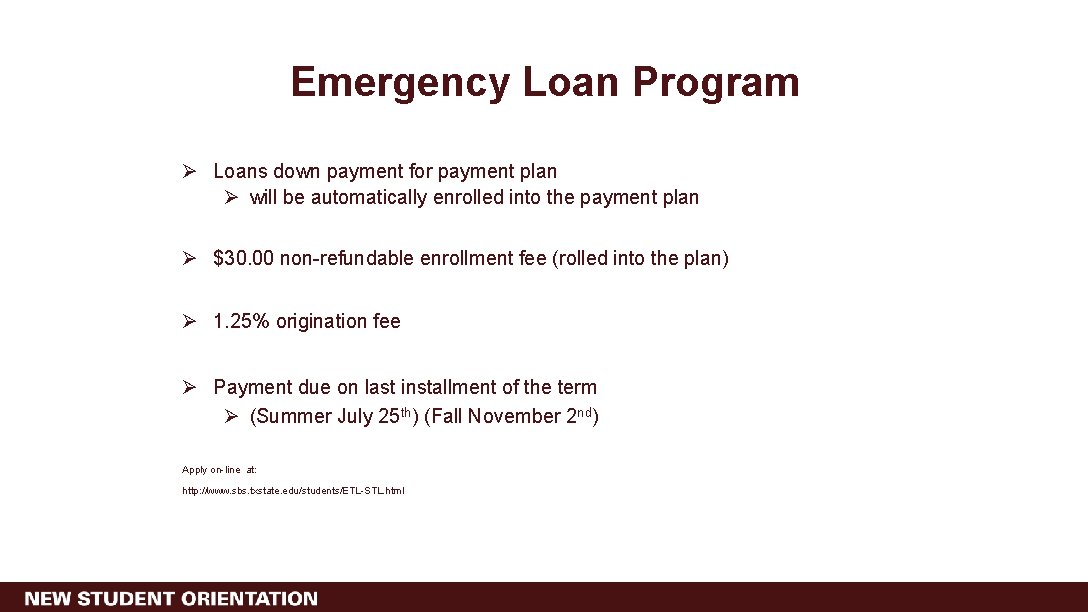 Emergency Loan Program Ø Loans down payment for payment plan Ø will be automatically
