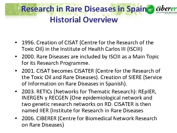 Research in Rare Diseases in Spain Historial Overview • 1996. Creation of CISAT (Centre Research in Rare Diseases in Spain Historial Overview • 1996. Creation of CISAT (Centre