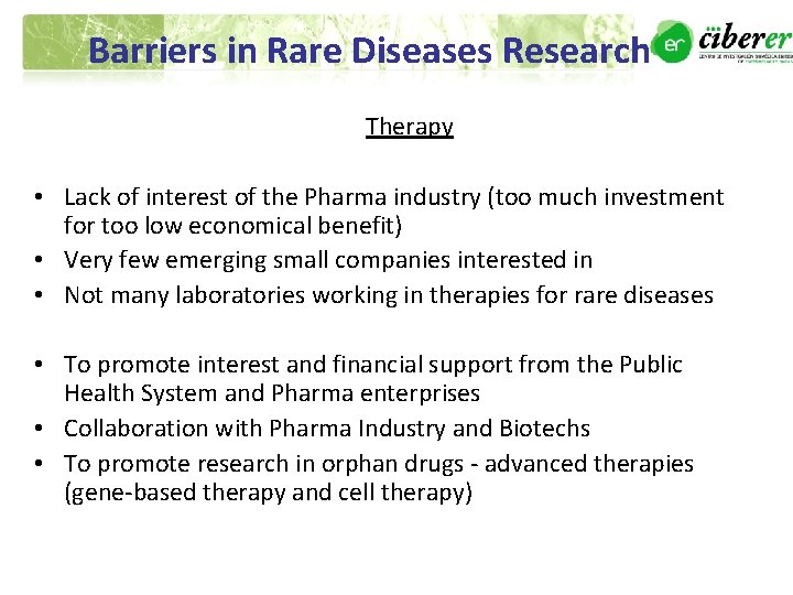 Barriers in Rare Diseases Research Therapy • Lack of interest of the Pharma industry Barriers in Rare Diseases Research Therapy • Lack of interest of the Pharma industry