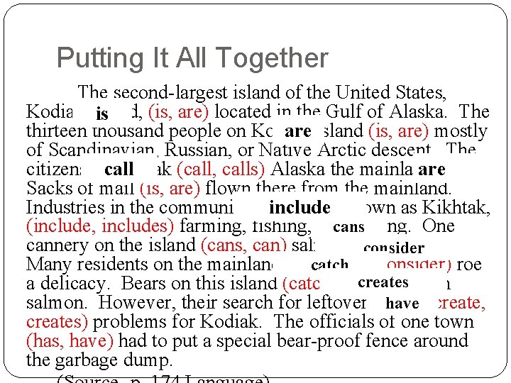 Putting It All Together The second-largest island of the United States, Kodiak Island, (is,