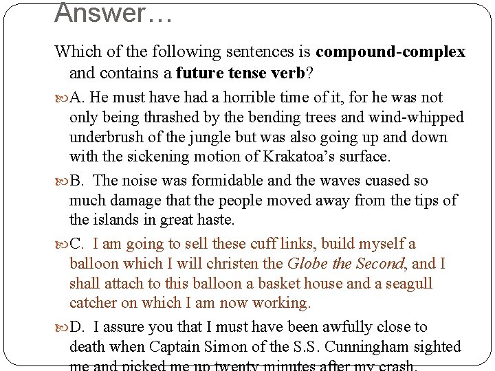 Answer… Which of the following sentences is compound-complex and contains a future tense verb?