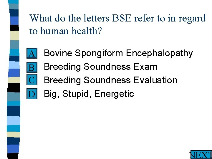 What do the letters BSE refer to in regard to human health? n A