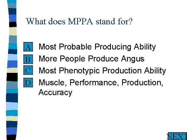 What does MPPA stand for? n A n B C n n D Most