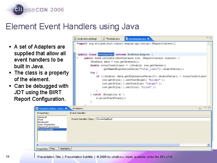 Element Event Handlers using Java § A set of Adapters are supplied that allow