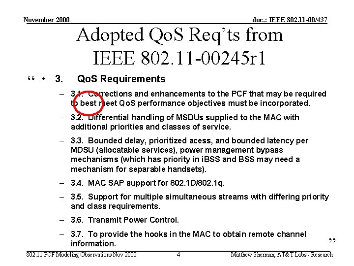 November 2000 “ • 3. doc. : IEEE 802. 11 -00/437 Adopted Qo. S