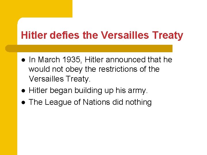 Hitler defies the Versailles Treaty l l l In March 1935, Hitler announced that