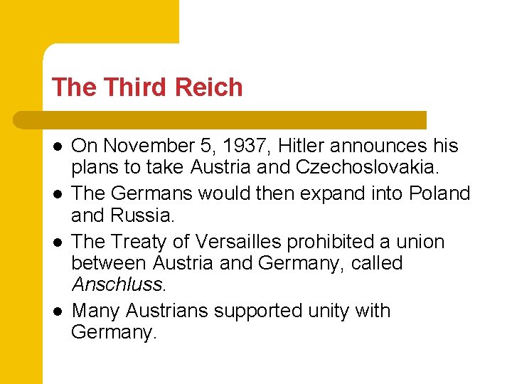 The Third Reich l l On November 5, 1937, Hitler announces his plans to