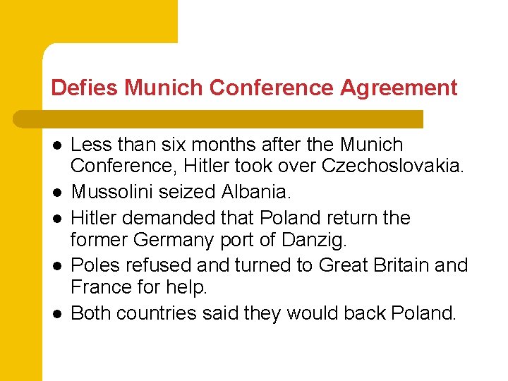 Defies Munich Conference Agreement l l l Less than six months after the Munich