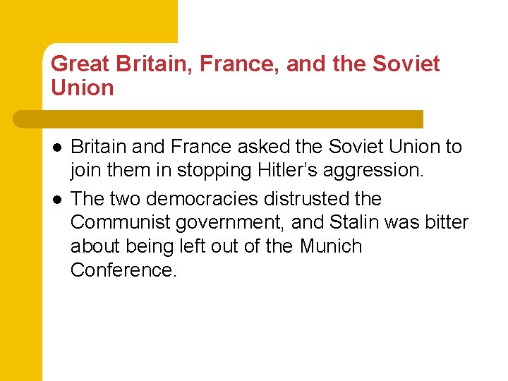 Great Britain, France, and the Soviet Union l l Britain and France asked the