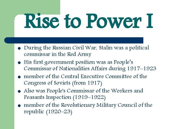 Rise to Power I l l l During the Russian Civil War, Stalin was