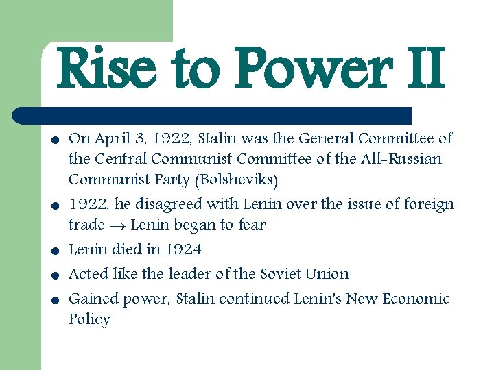 Rise to Power II l l l On April 3, 1922, Stalin was the