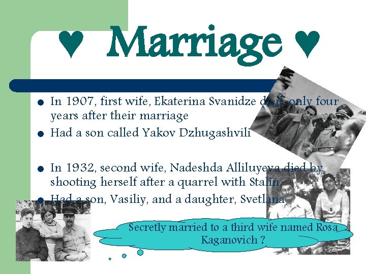 ♥ Marriage ♥ l l In 1907, first wife, Ekaterina Svanidze died, only four