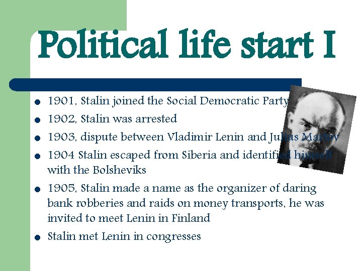 Political life start I l l l 1901, Stalin joined the Social Democratic Party