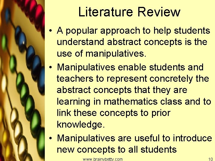 Literature Review • A popular approach to help students understand abstract concepts is the