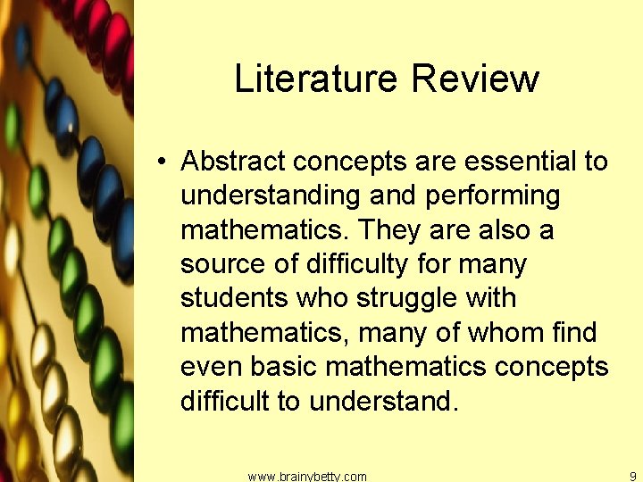 Literature Review • Abstract concepts are essential to understanding and performing mathematics. They are