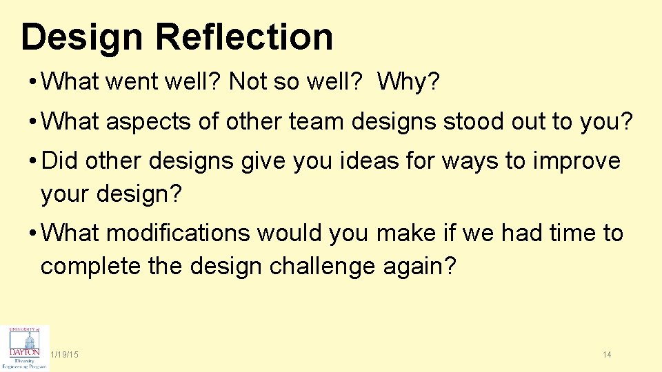 Design Reflection • What went well? Not so well? Why? • What aspects of