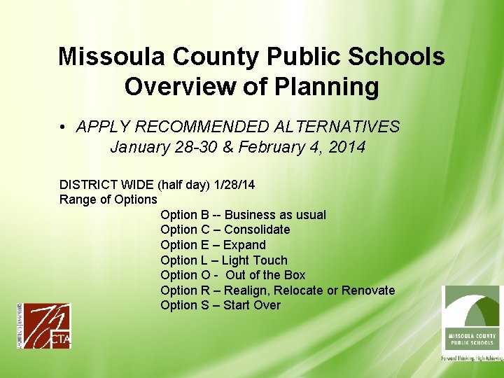 Missoula County Public Schools Overview of Planning • APPLY RECOMMENDED ALTERNATIVES January 28 -30