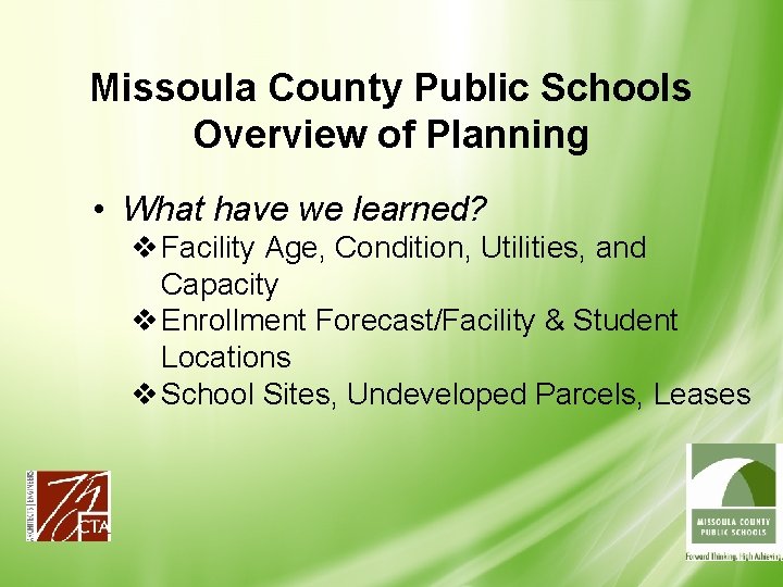 Missoula County Public Schools Overview of Planning • What have we learned? v Facility