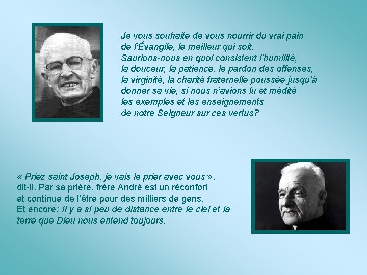 Je vous souhaite de vous nourrir du vrai pain de l’Évangile, le meilleur qui