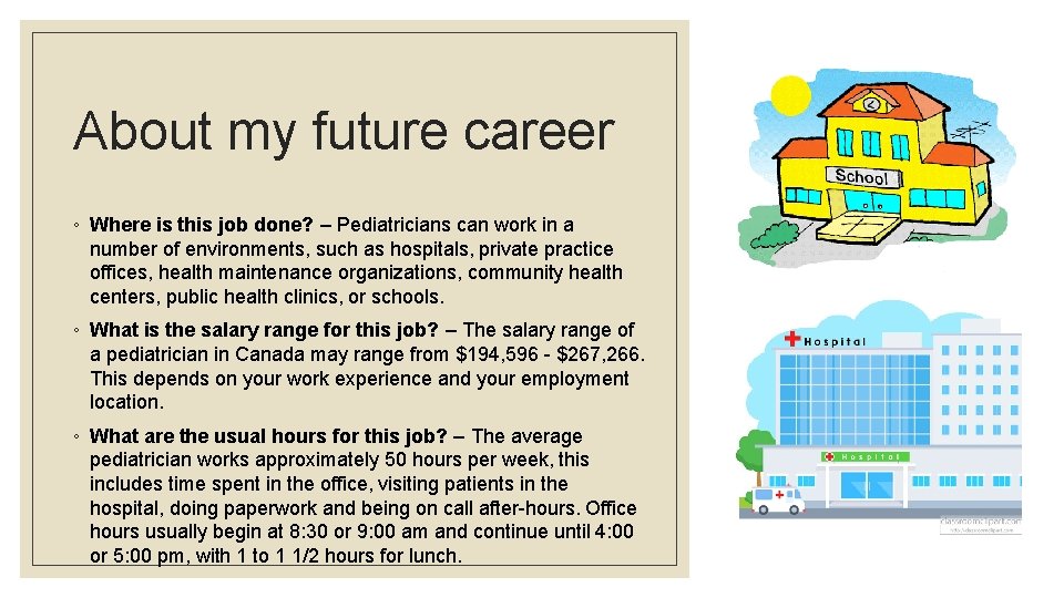 About my future career ◦ Where is this job done? – Pediatricians can work