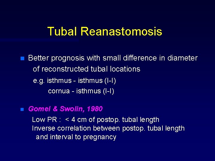 Tubal Reanastomosis n Better prognosis with small difference in diameter of reconstructed tubal locations