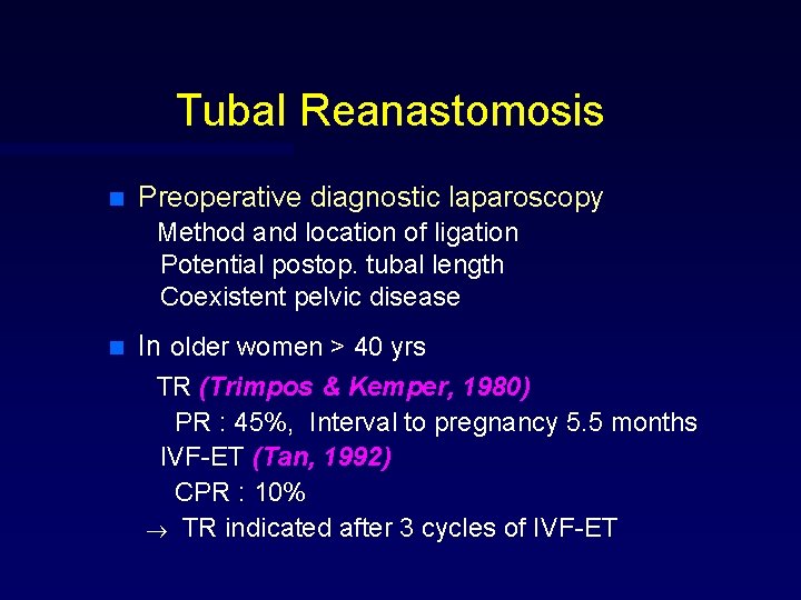 Tubal Reanastomosis n Preoperative diagnostic laparoscopy Method and location of ligation Potential postop. tubal
